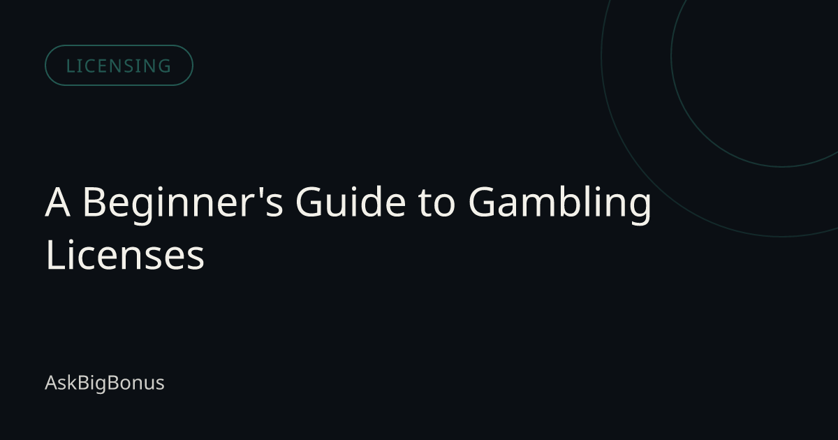 A Beginner's Guide to Gambling Licenses