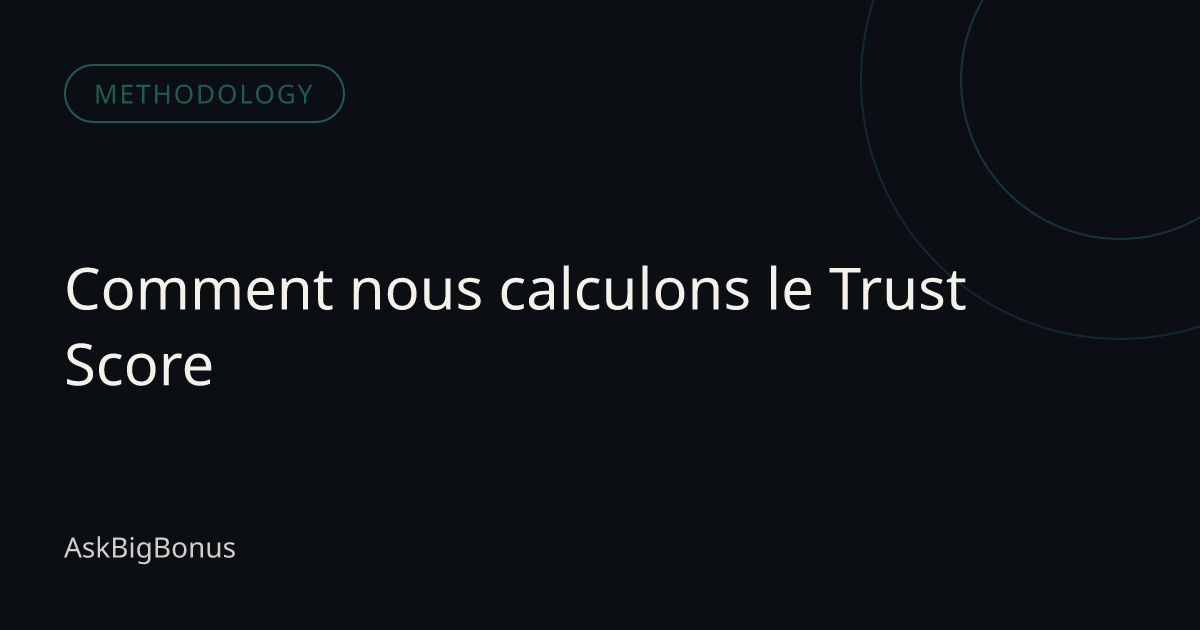 Comment nous calculons le Trust Score